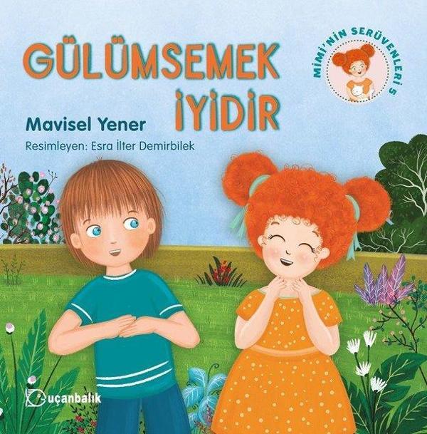 Gülümsemek İyidir-Mimi' nin Serüvenleri 5 - Uçanbalık Yayıncılık - Image 1