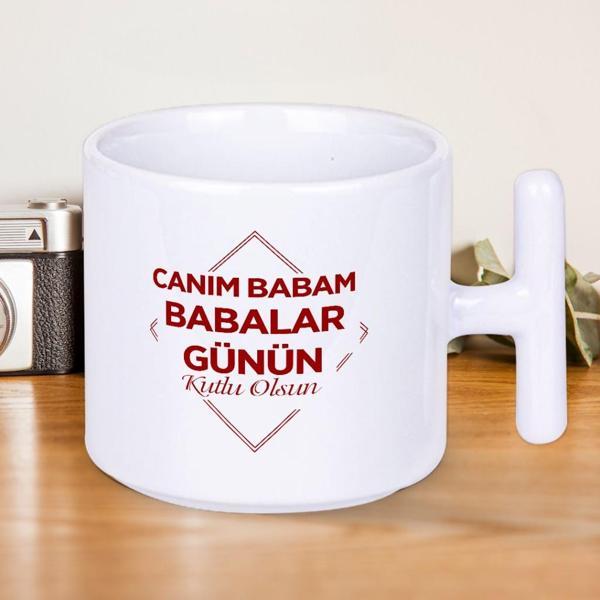 Canım Babam Babalar Günün Kutlu Olsun Yazılı Hediyelik T Kupa Bardak-1 - Image 1