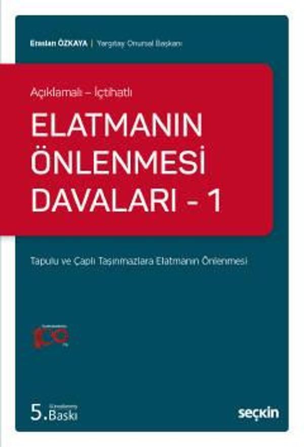 Açıklamalı - İçtihatlı Elatmanın Önlenmesi Davaları - 1 Tapulu ve Çaplı Taşınmazlara Elatmanın Önlenmesi Eraslan Özkaya  - Seçkin Yayıncılık - Image 1
