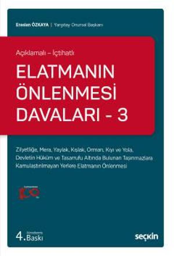 Açıklamalı - İçtihatlı Elatmanın Önlenmesi Davaları - 3 Zilyetliğe, Mera, Yaylak, Kışlak, Orman, Kıyı ve Yola, Devletin  - Seçkin Yayıncılık - Image 1