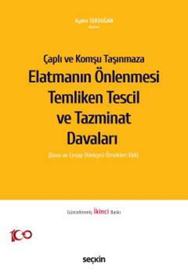 Çaplı ve Komşu Taşınmaza Elatmanın Önlenmesi Temliken Tescil ve Tazminat Davaları (Dava ve Cevap Dilekçesi Örnekleri Ekl - Seçkin Yayıncılık - Image 1