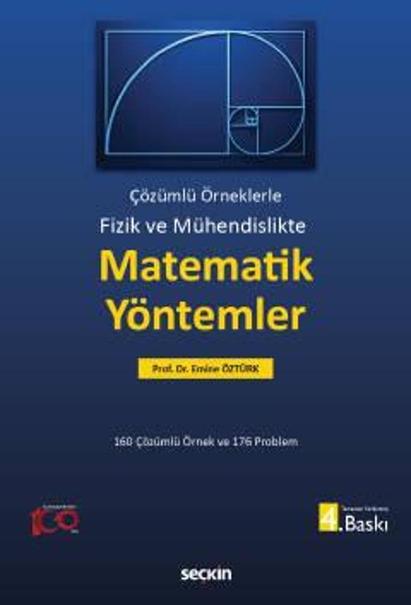 Fizik ve Mühendislikte Matematik Yöntemler Çözümlü Örneklerle Prof. Dr. Emine Öztürk 4. Baskı, Ekim 2023 - Seçkin Yayıncılık - Image 1