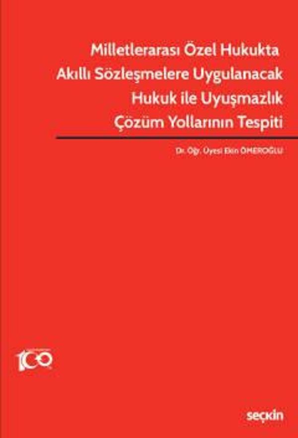 Milletlerarası Özel Hukukta Akıllı Sözleşmelere Uygulanacak Hukuk ile Uyuşmazlık Çözüm Yollarının Tespiti Dr. Öğr. Üyesi - Seçkin Yayıncılık - Image 1