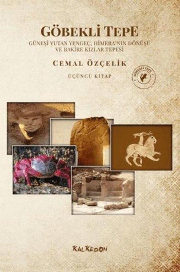 Göbekli Tepe 3. Kitap - Güneşi Yutan Yengeç Himeranın Dönüşü ve Bakire Kızlar Tepesi - Kalkedon - Image 1