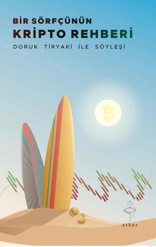 Bir Sörfçünün Kripto Rehberi - Doruk Tiryaki İle Söyleşi - Ether Kitap - Image 1