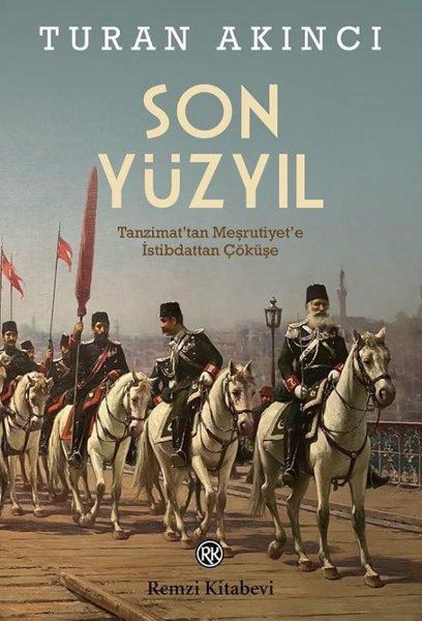 Son Yüzyıl - Tanzimat'tan Meşrutiyet'e İstibdattan Çöküşe - Remzi Kitabevi - Image 1