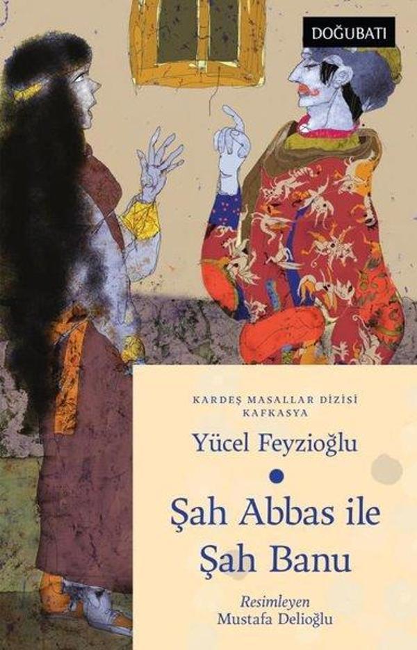 Şah Abbas İle Şah Banu - Kafkasya Masalları - Doğu Batı Yayınları - Image 1