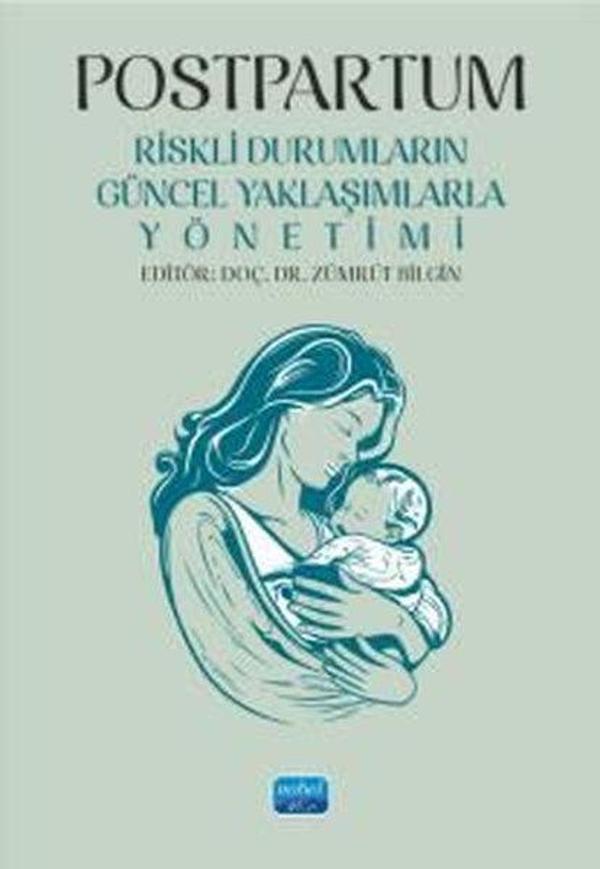 Postpartum - Riskli Durumların Güncel Yaklaşımlarla Yönetimi - Nobel Akademik Yayıncılık - Image 1