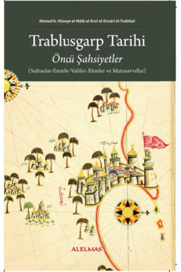 Alelmas Yayıncılık Trablusgarp Tarihi- Öncü Şahsiyetler- Ahmed B. Hüseyin El-Naib El-Evsi El-Ensari - Alelmas Yayıncılık - Image 1