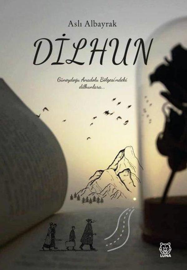 Dilhun - Güneydoğu Anadolu Bölgesi'ndeki Dilhunlara - Luna Yayınları - Image 1