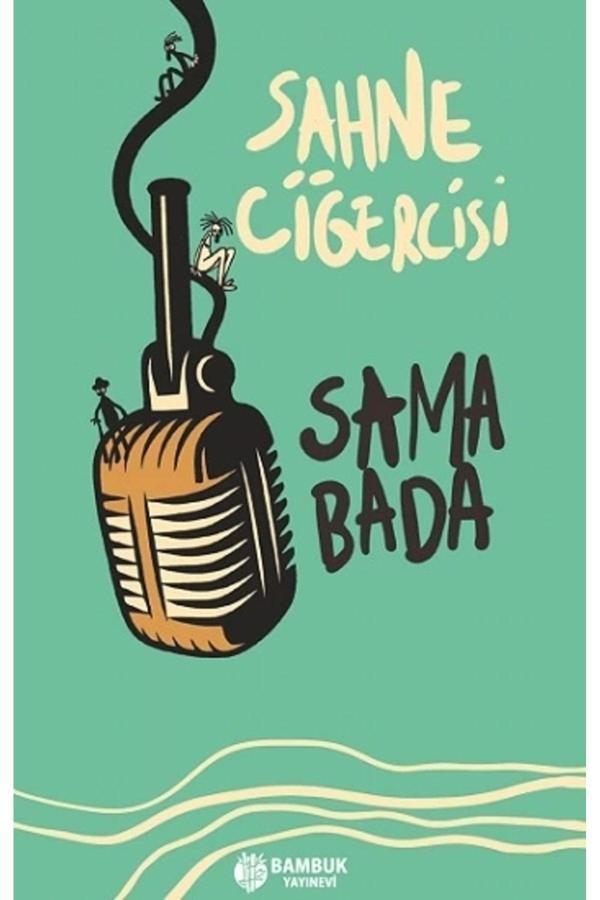 Bambuk Yayınevi Sahne Ciğercisi Sama Bada Kitabı 127 Sayfa - Bambuk Yayınevi - Image 1