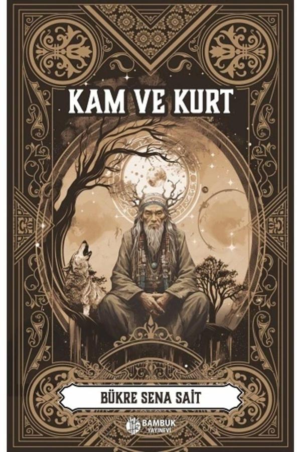 Bambuk Yayınevi Kam Ve Kurt Bükre Sena Sait Kitabı 255 Sayfa - Bambuk Yayınevi - Image 1