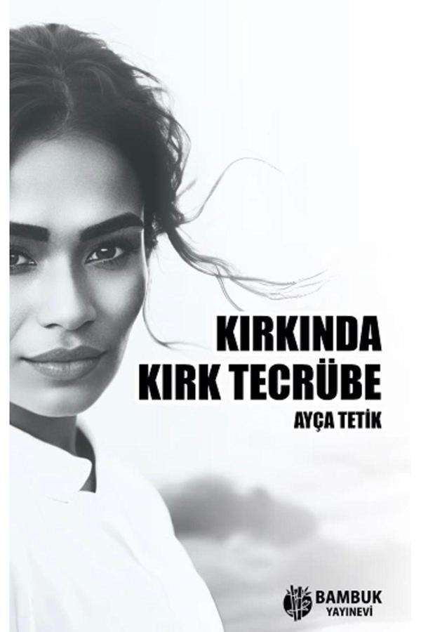 Bambuk Yayınevi Kırkında Kırk Tecrübe Kitabı Ayça Tetik - Bambuk Yayınevi - Image 1