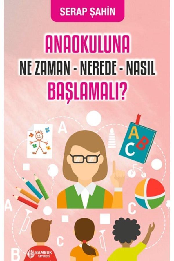 Bambuk Yayınevi Anaokuluna Ne Zaman, Nerede, Nasıl Başlamalı? - Bambuk Yayınevi - Image 1