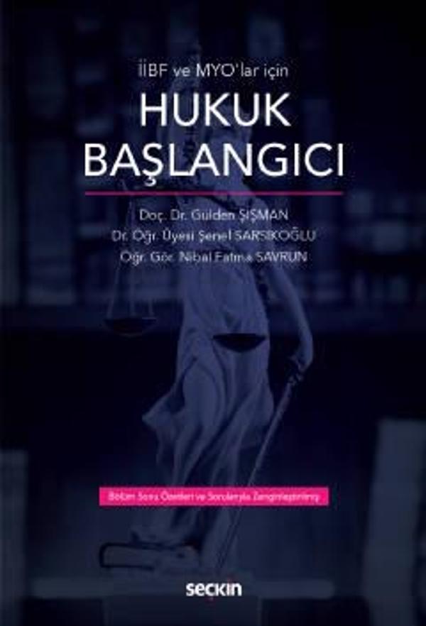 Hukuk Başlangıcı Doç. Dr. Gülden Şişman,Dr. Öğr. Üyesi Şenel Sarsıkoğlu,Öğr. Gör. Nibal Fatma Savrun 1. Baskı, Ekim 2022 - Seçkin Yayıncılık - Image 1