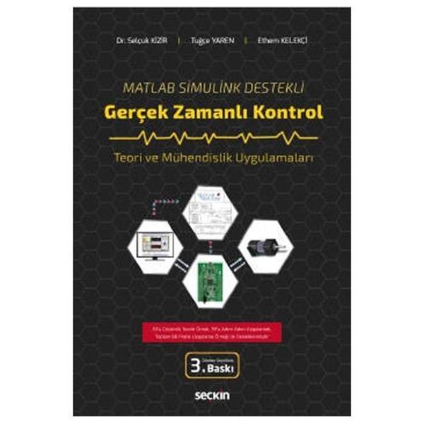 Matlab Simulink Destekli Gerçek Zamanlı Kontrol Teori ve Mühendislik Uygulamaları 3. Baskı Selçuk Kizir 2021/02 - Seçkin Yayıncılık - Image 1