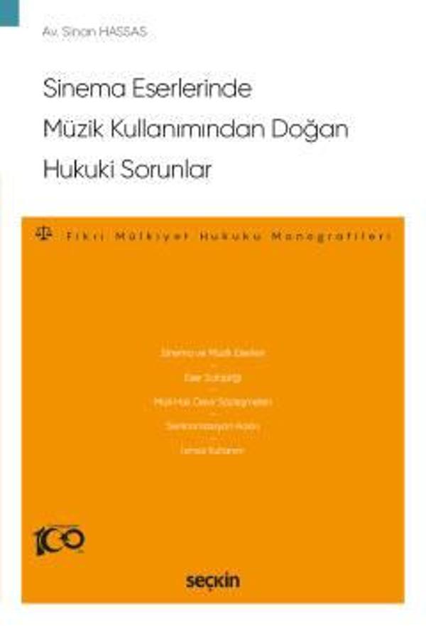 Sinema Eserlerinde Müzik Kullanımından Doğan Hukuki Sorunlar - Fikri Mülkiyet Hukuku Monografileri - Sinan Hassas 1. Bas - Seçkin Yayıncılık - Image 1
