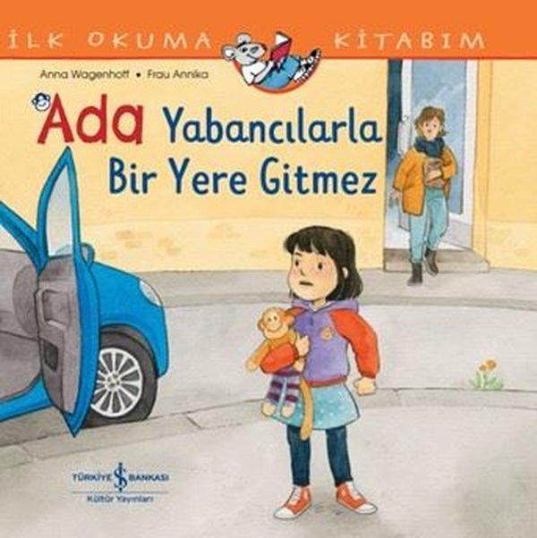 Ada Yabancılarla Bir Yere Gitmez - İlk Okuma Kitabım - İş Bankası Kültür Yayınları - Image 1