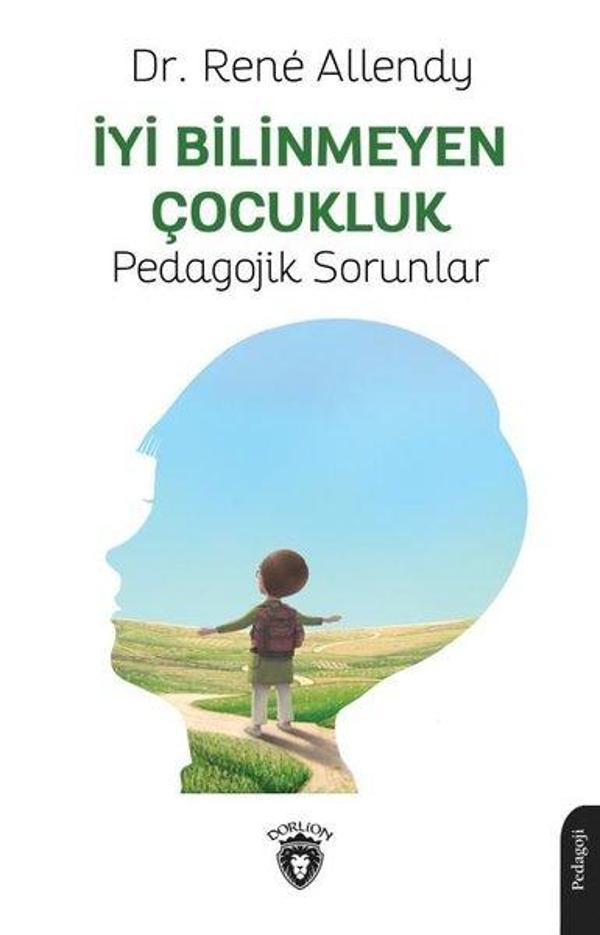 İyi Bilinmeyen Çocukluk - Pedagojik Sorunlar - Dorlion Yayınevi - Image 1