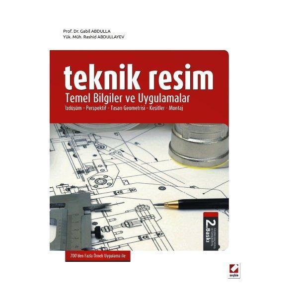Teknik Resim Temel Bilgiler ve Uygulamalar (G.Abdulla) 2.Baskı Gabil Abdulla 1 2012/08 - Seçkin Yayıncılık - Image 1