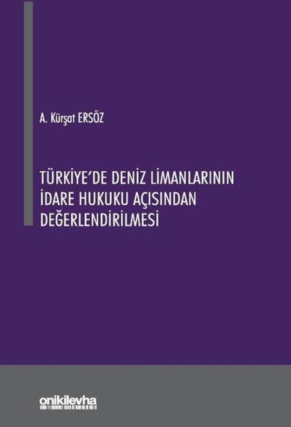Türkiye'de Deniz Limanlarının İdare Hukuku Açısından Değerlendirilmesi - On İki Levha Yayıncılık - Image 1