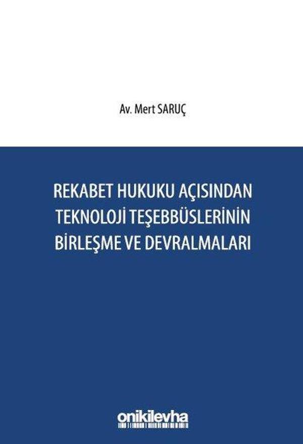 Rekabet Hukuku Açısından Teknoloji Teşebbüslerinin Birleşme ve Devralmaları - On İki Levha Yayıncılık - Image 1