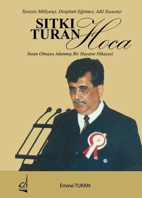 Sıtkı Turan Hoca: İnsan Olmaya Adanmış Bir Hayatın Hikayesi - Tavizsiz Milliyetçi Disiplinli Eğitim - Boğaziçi Yayınları - Image 1
