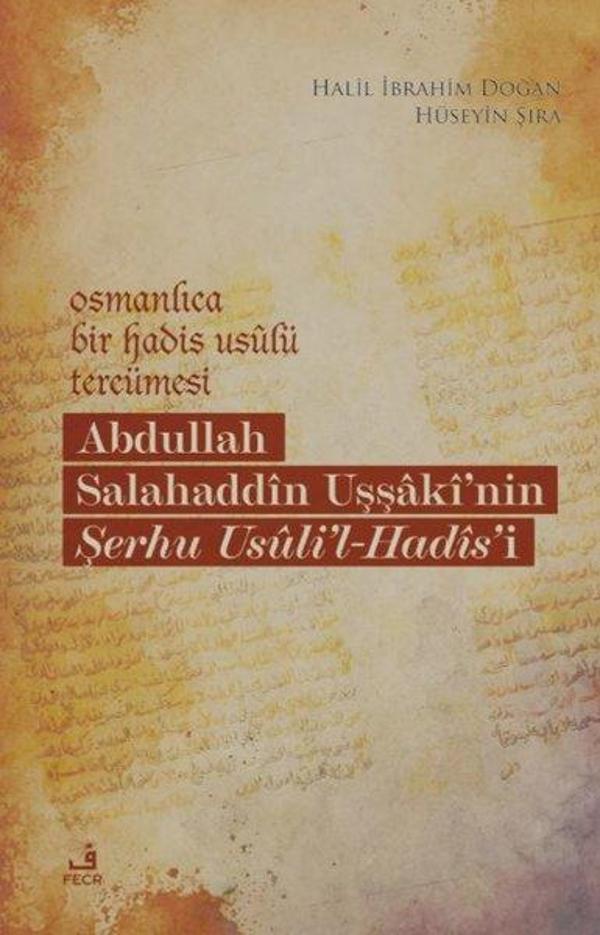 Abdullah Salahaddin Uşşaki'nin Şerhu Usuli'l - Hadis'i - Osmanlıca Bir Hadis Usulü Tercümesi - Fecr Yayınları - Image 1