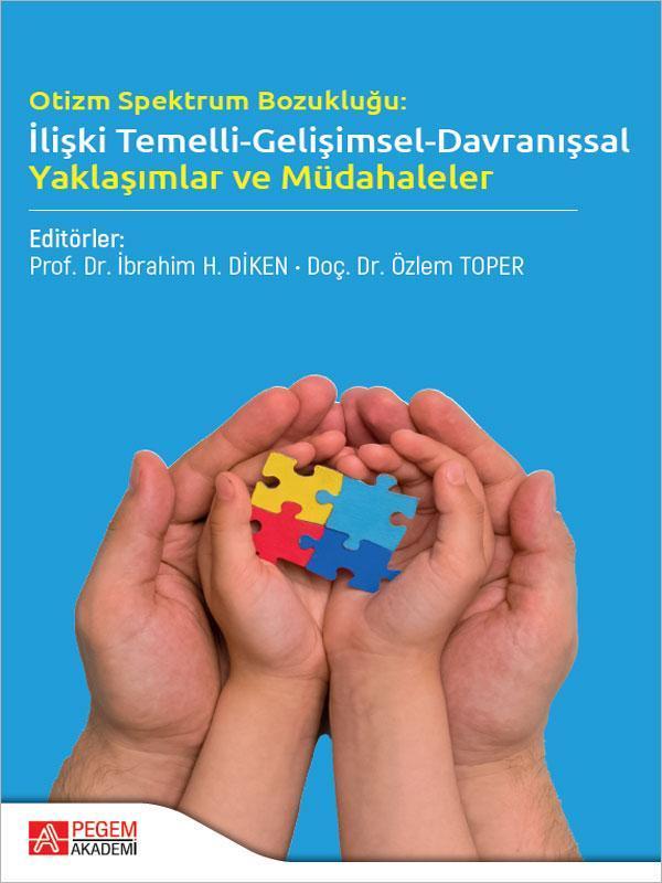 Otizm Spetkrum Bozukluğu İlişki Temelli Gelişimsel Davranışsal Yaklaşımlar ve Müdahaleler - Pegem Akademi Yayıncılık - Image 1