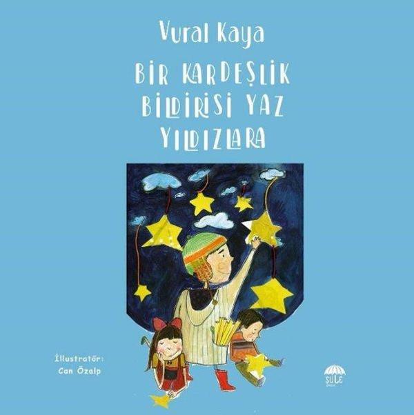 Bir Kardeşlik Bildirisi Yaz Yıldızlara - Şule Yayınları - Image 1