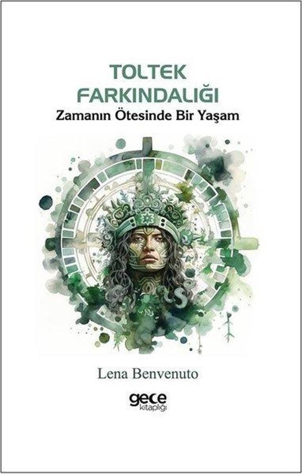 Toltek Farkındalığı - Zamanın Ötesinde Bir Yaşam - Gece Kitaplığı - Image 1