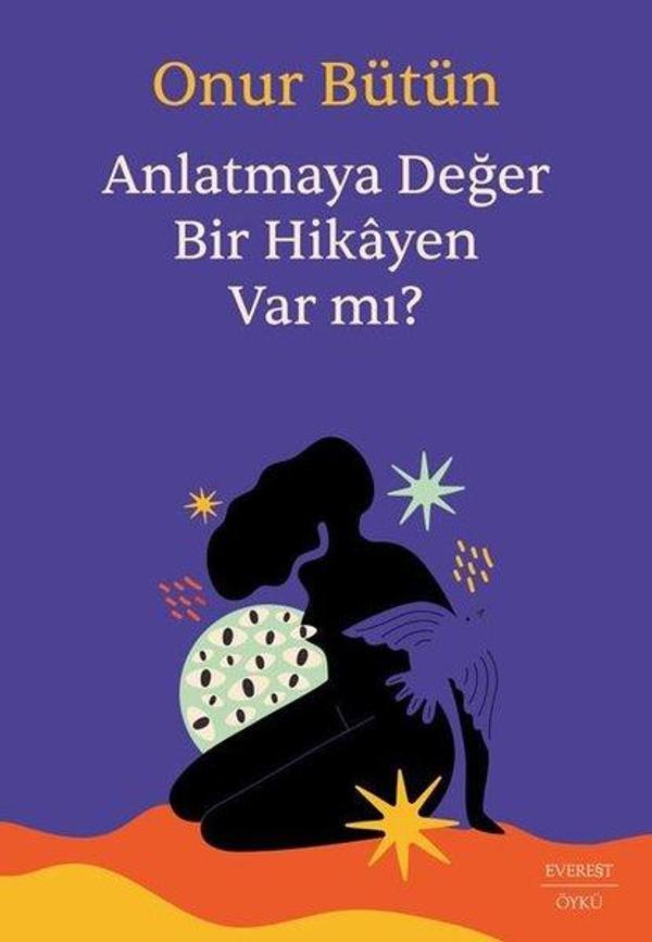 Anlatmaya Değer Bir Hikayen Var mı? - Everest Yayınları - Image 1