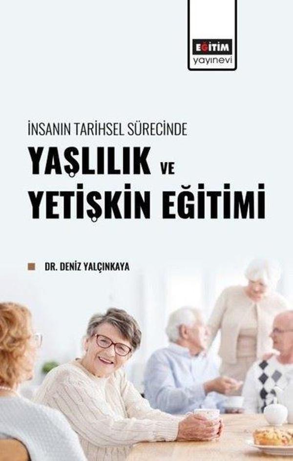 Yaşlılık ve Yetişkin Eğitimi - İnsanın Tarihsel Sürecinde - Eğitim Yayınevi - Image 1