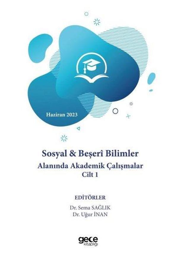 Sosyal & Beşeri Bilimler Alanında Akademik Çalışmalar Cilt 1 - Haziran 2023 - Gece Kitaplığı - Image 1