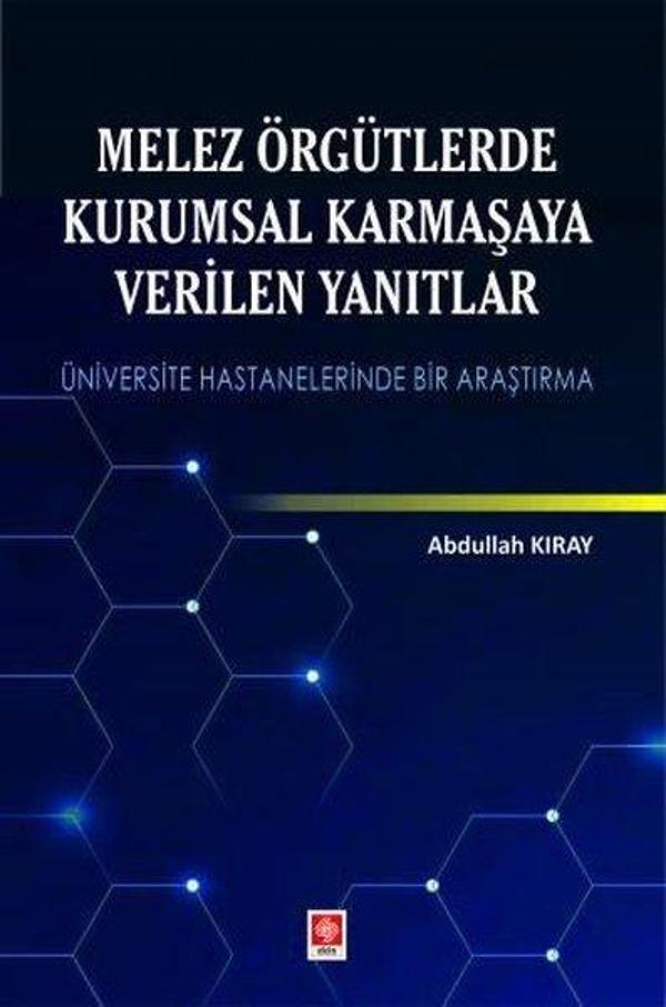 Melez Örgütlerde Kurumsal Karmaşaya Verilen Yanıtlar - Ekin Basım Yayın - Image 1