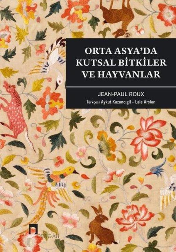 Orta Asya'da Kutsal Bitkiler ve Hayvanlar - Dergah Yayınları - Image 1
