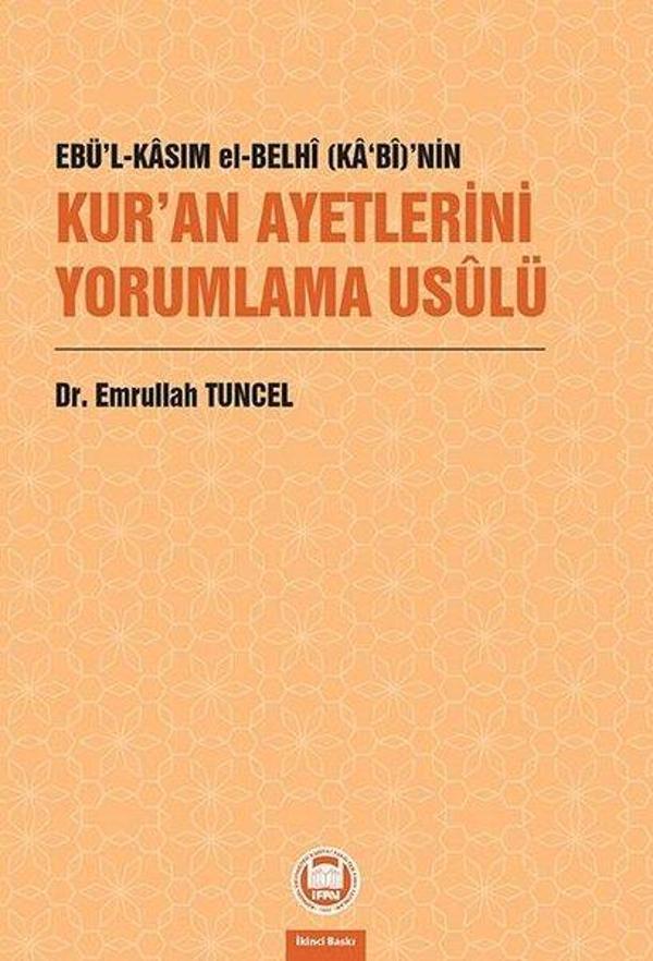 Ebü'l-Kasım el-Belhi (Ka'bi)nin Kur'an Ayetlerini Yorumlama Usulü - M. Ü. İlahiyat Fakültesi Vakfı Yayı - Image 1