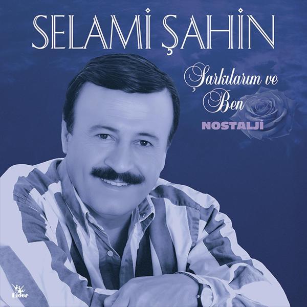 Lider Müzik Selami Şahin - Şarkılarım ve Ben / Nostalji (Plak) - Image 1