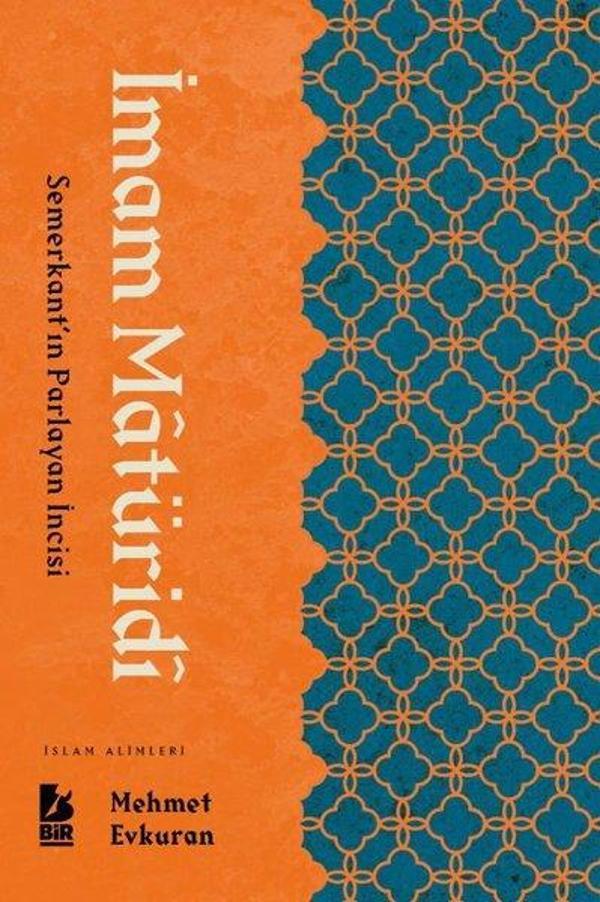 İmam Maturidi: Semerkant'ın Parlayan İncisi-İslam Alimleri - Bir Yayınları - Image 1