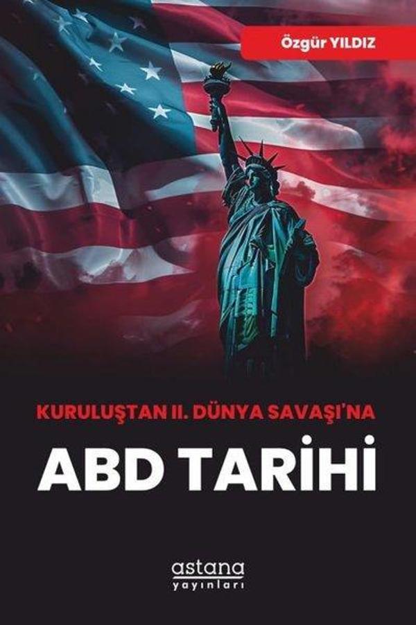 Kuruluştan 2. Dünya Savaşı'na ABD Tarihi - Astana Yayınları - Image 1
