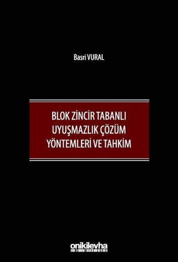 Blok Zincir Tabanlı Uyuşmazlık Çözüm Yöntemleri ve Tahkim - On İki Levha Yayıncılık - Image 1