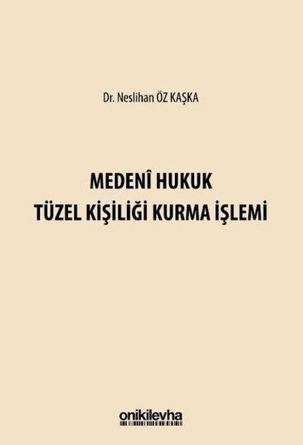 Medeni Hukuk Tüzel Kişiliği Kurma İşlemi - On İki Levha Yayıncılık - Image 1