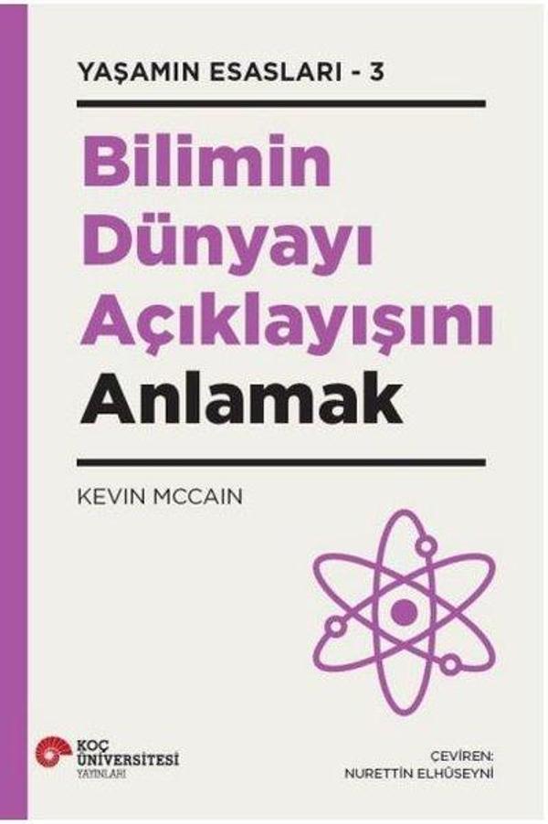 Bilimin Dünyayı Açıklayışını Anlamak - Yaşamın Esasları 3 - Koç Üniversitesi Yayınları - Image 1