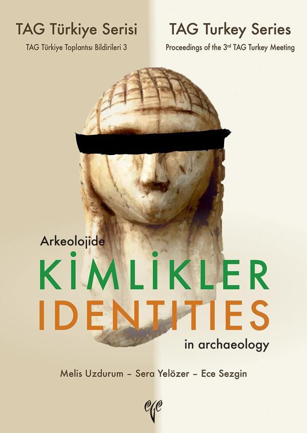 Arkeolojide Kimlikler / Identities in Archaeology - TAG Türkiye Serisi TAG Türkiye Toplantısı Bildirileri 3 - Ege Basım - Image 1