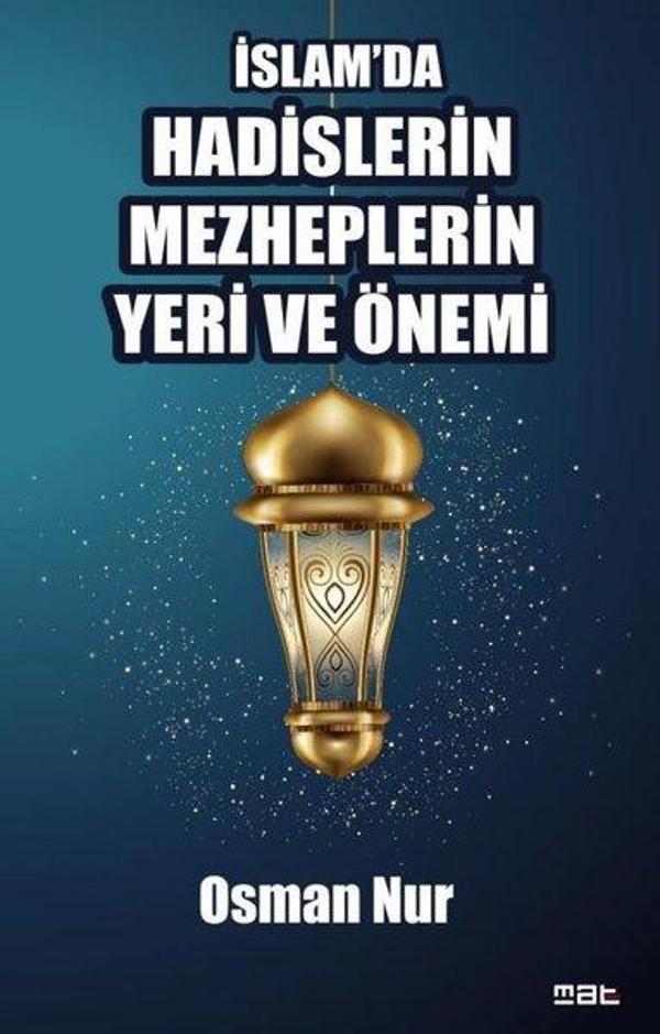 İslam'da Hadislerin Mezheplerin Yeri ve Önemi - Mat Kitap - Image 1