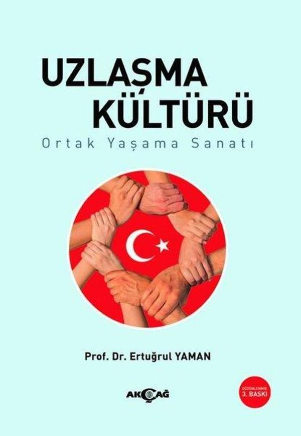 Uzlaşma Kültürü - Ortak Yaşama Sanatı - Akçağ Yayınları - Image 1
