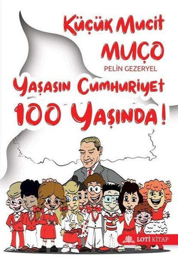 Küçük Mucit Muço Yaşasın Cumhuriyet 100 Yaşında! - Loti Kitap - Image 1