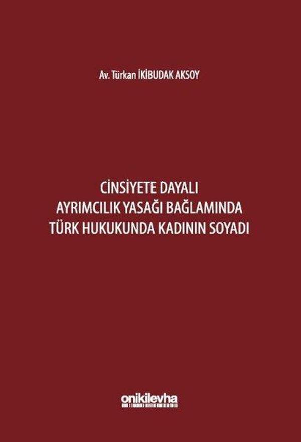 Cinsiyete Dayalı Ayrımcılık Yasağı Bağlamında Türk Hukukunda Kadının Soyadı - On İki Levha Yayıncılık - Image 1