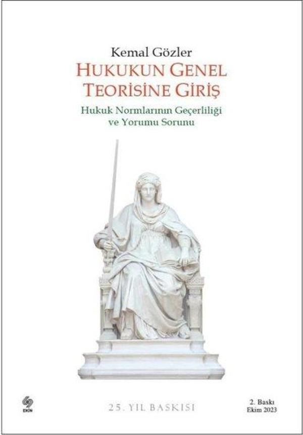 Hukukun Genel Teorisine Giriş - Hukuk Normlarının Geçerliliği ve Yorumu Sorunu - Ekin Basım Yayın - Image 1