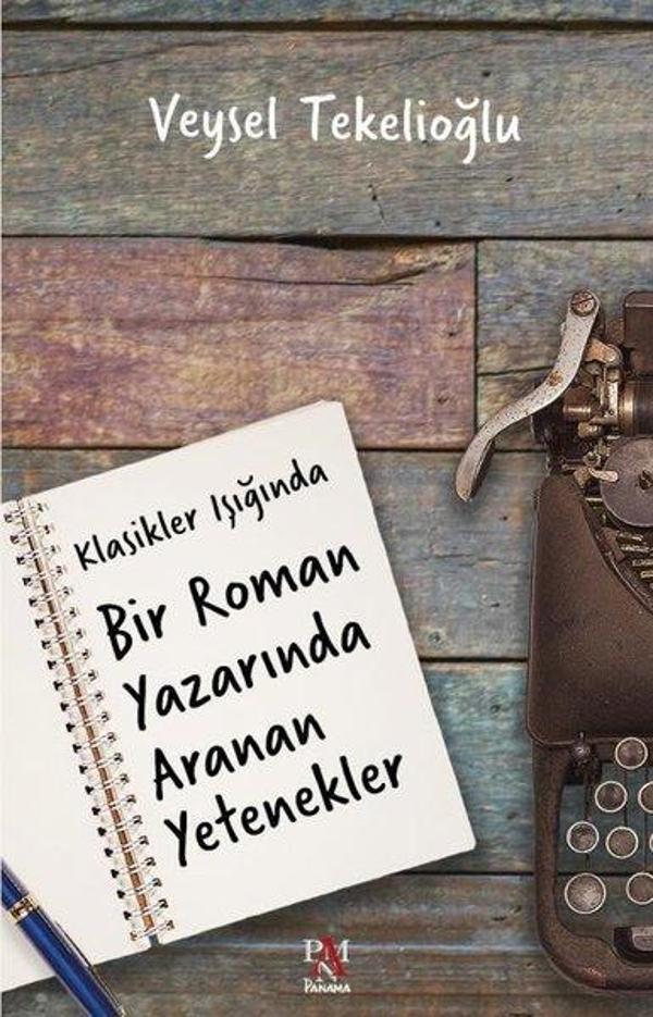 Klasikler Işığında Bir Roman Yazarında Aranan Yetenekler - Panama Yayıncılık - Image 1